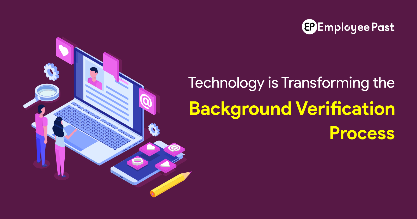 How Technology is Transforming the Background Verification Process?