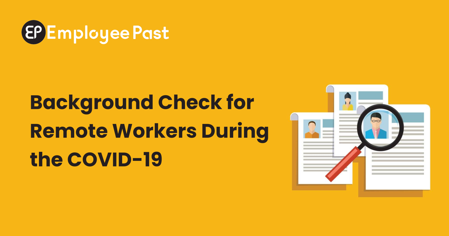 Background Check for Remote Workers During the COVID-19
