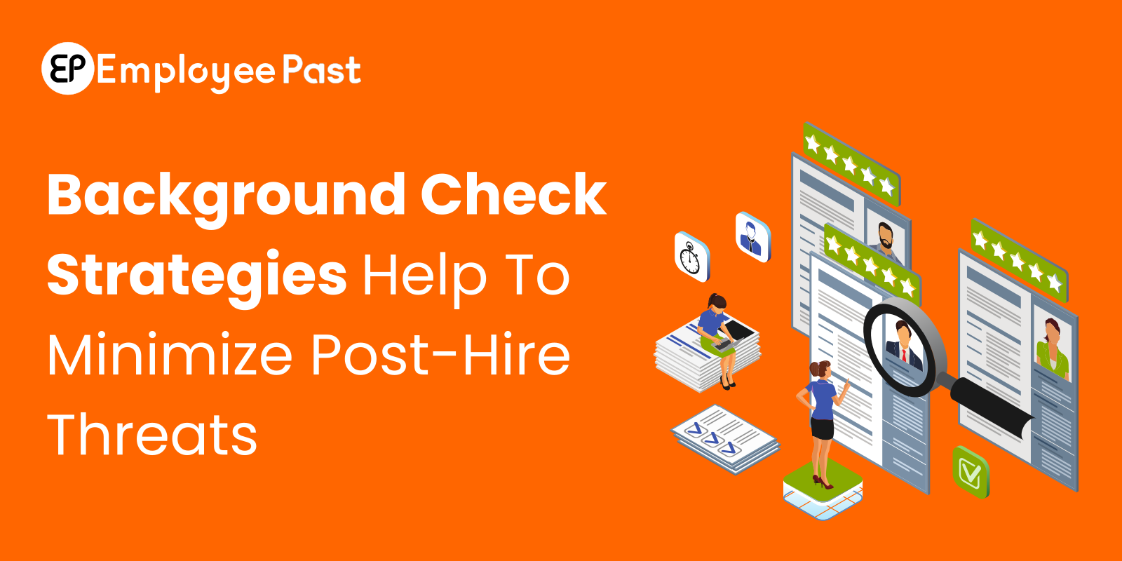 How Do Background Check Strategies Help To Minimize Post-Hire Threats?