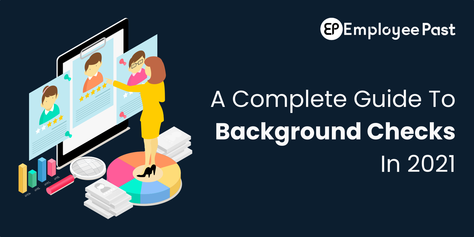 A Complete Guide To Background Checks In 2021