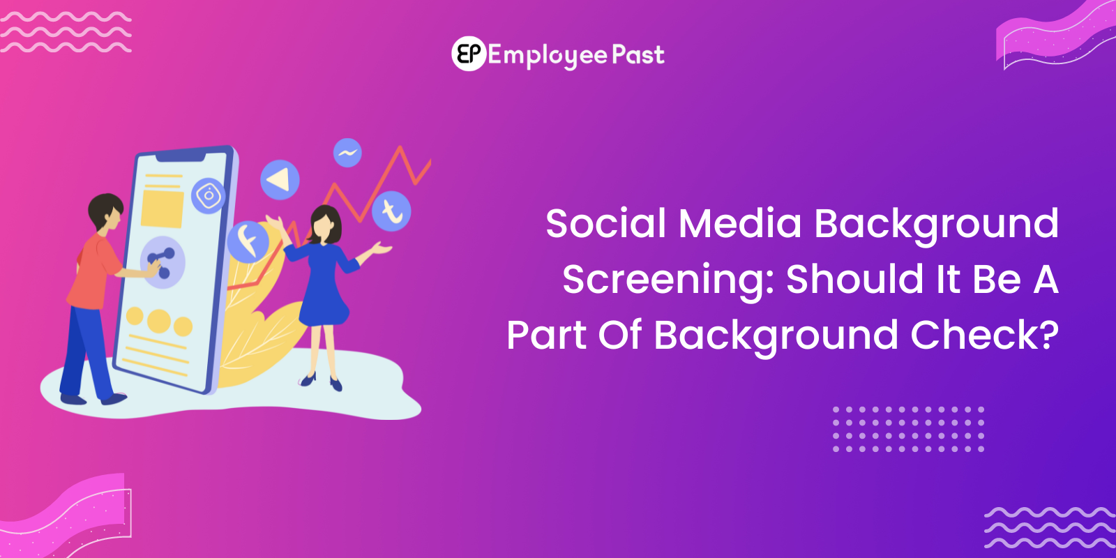 Social Media Background Screening: Should It Be A Part Of Background Check?