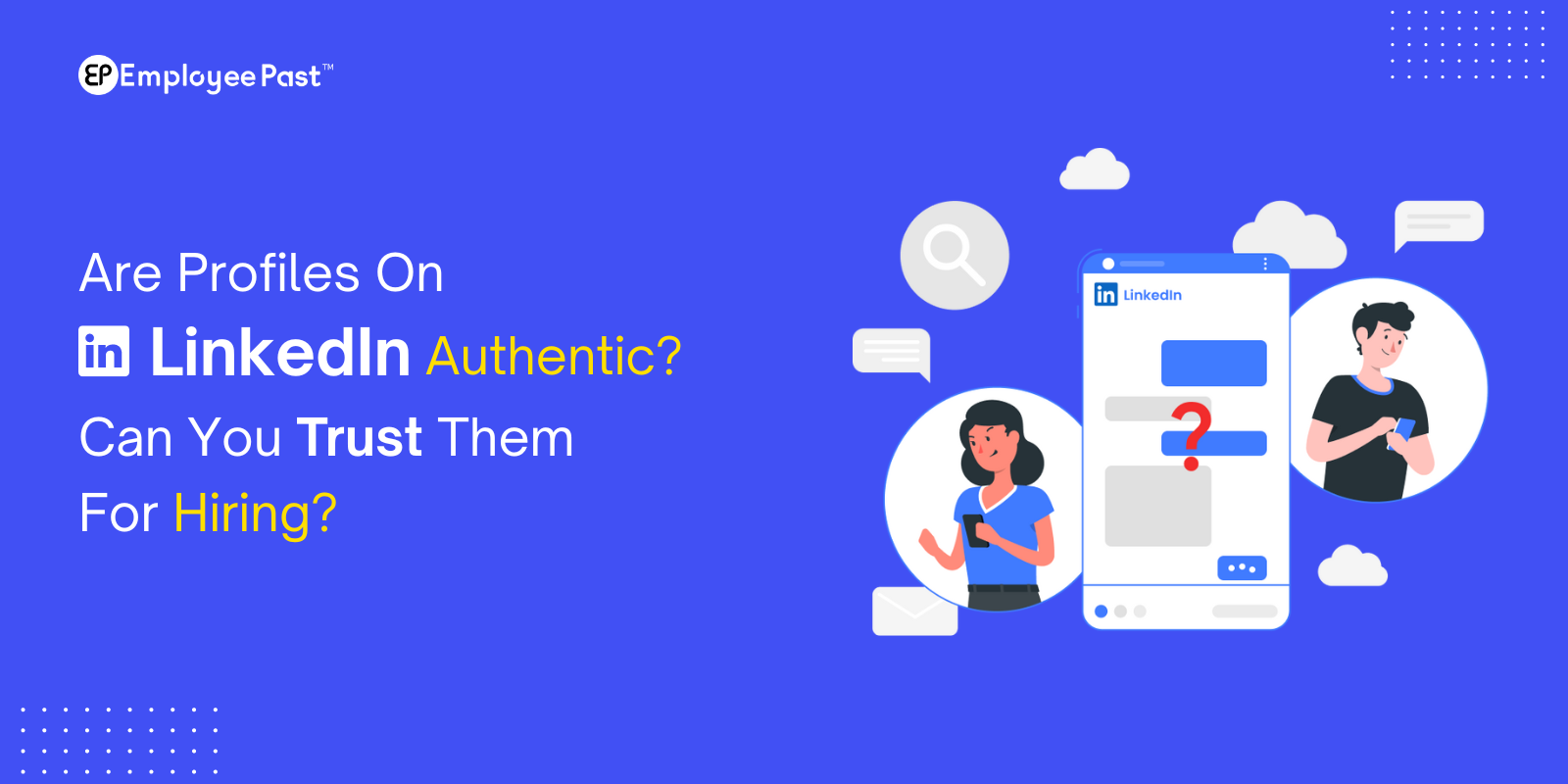 Are profiles on LinkedIn authentic? Can you trust them for hiring?