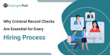 Why Criminal Record Checks Are Essential For Every Hiring Process